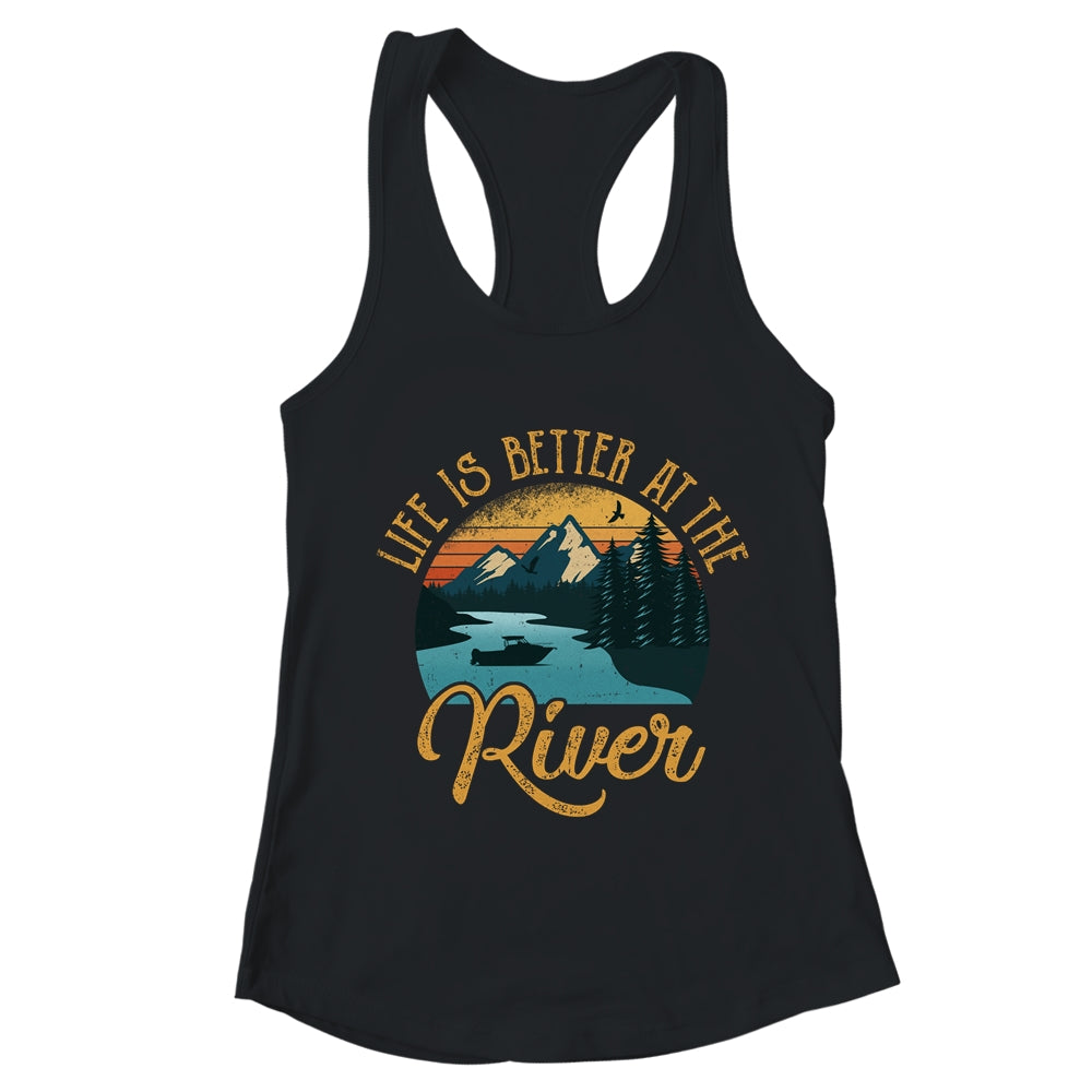 Life Is Better At The River For A River Camping Camper T-Shirt & Tank Top | Teecentury.com