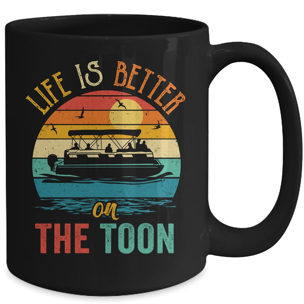 Life Is Better On The Toon Pontoon Boat Boating Pontooning Mug | teecentury