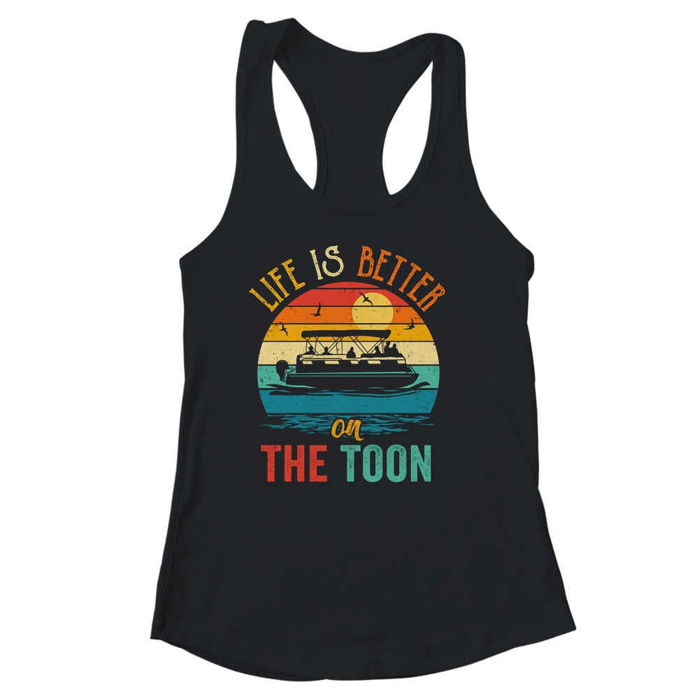 Life Is Better On The Toon Pontoon Boat Boating Pontooning Shirt & Tank Top | teecentury