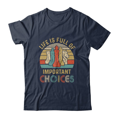 Life Is Full Of Important Choices For Chess Lovers T-Shirt & Hoodie | Teecentury.com