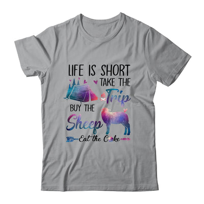 Life Is Short Take The Trip Buy The Sheep Eat The Cake Funny T-Shirt & Tank Top | Teecentury.com