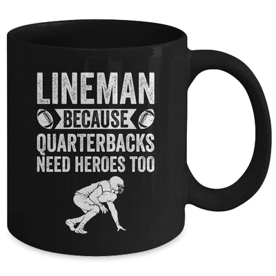 Lineman Because Quarterbacks Need Heroes American Football Mug | teecentury