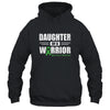 Liver Cancer Awareness Daughter Of Warrior Green Gift T-Shirt & Hoodie | Teecentury.com