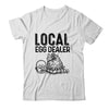 Local Egg Dealers Chicken Funny Farm Farmer Lover Shirt & Tank Top | teecentury