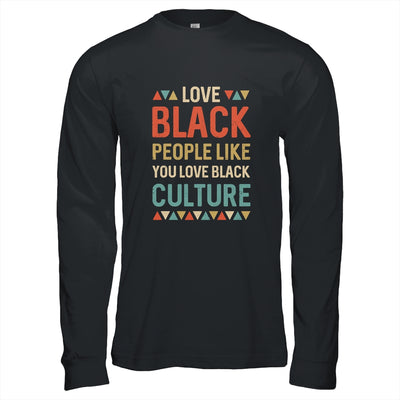 Love Black People Like You Love Black Culture Vintage T-Shirt & Hoodie | Teecentury.com