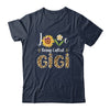 Love Being Called Gigi Sunflower Mothers Day T-Shirt & Tank Top | Teecentury.com