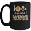 Love Being Called Nana Sunflower Mothers Day Mug Coffee Mug | Teecentury.com