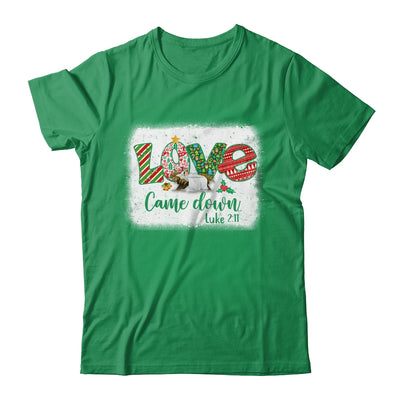 Love Came Down Luke 211 Baby Jesus Christmas Christian Shirt & Sweatshirt | teecentury