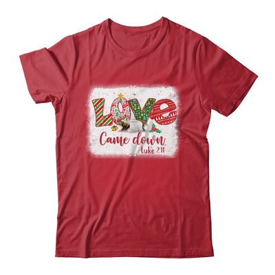 Love Came Down Luke 211 Baby Jesus Christmas Christian Shirt & Sweatshirt | teecentury