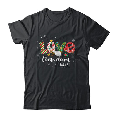Love Came Down Luke 2:11 Baby Jesus Christmas Family Shirt & Sweatshirt | teecentury