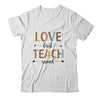 Love First Teach Second Leopard Teacher Back To School T-Shirt & Hoodie | Teecentury.com