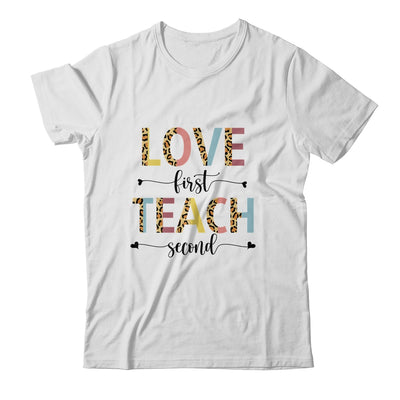 Love First Teach Second Leopard Teacher Back To School T-Shirt & Hoodie | Teecentury.com