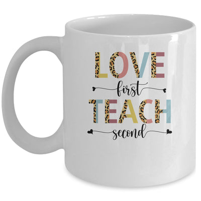 Love First Teach Second Leopard Teacher Back To School Mug Coffee Mug | Teecentury.com