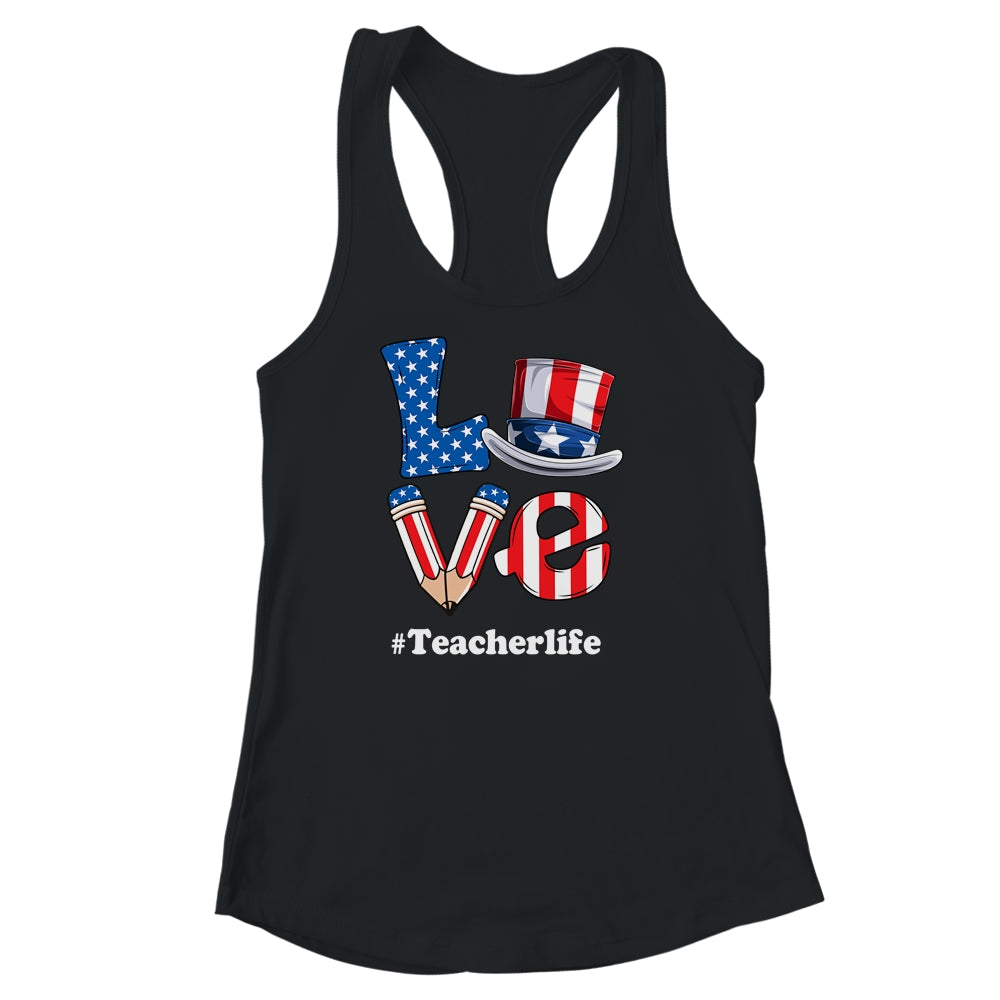 Love Teacher Life American Flag USA 4th Of July Fourth Shirt & Tank Top | teecentury