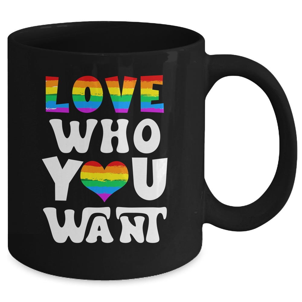 Love Who You Want Gay Pride LGBT Men Women Rainbow LGBTQ Mug | teecentury