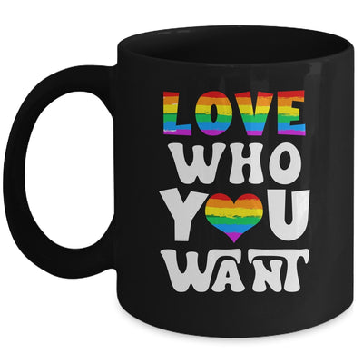 Love Who You Want Gay Pride LGBT Men Women Rainbow LGBTQ Mug | teecentury