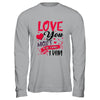 Love You Most The End I Win Valentine Day Gifts For Him Her T-Shirt & Hoodie | Teecentury.com