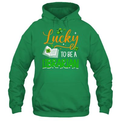 Lucky To Be A Librarian School St Patricks Day Teacher Shirt & Hoodie | teecentury