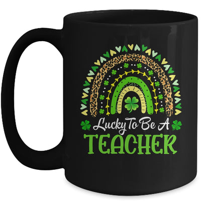 Lucky To Be A Teacher Rainbow Teacher St Patricks Day Mug Coffee Mug | Teecentury.com