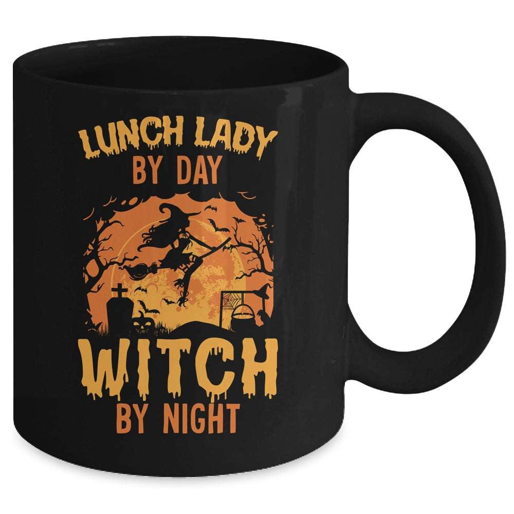 Lunch Lady By Day Witch By Night Halloween Women Mug Coffee Mug | Teecentury.com