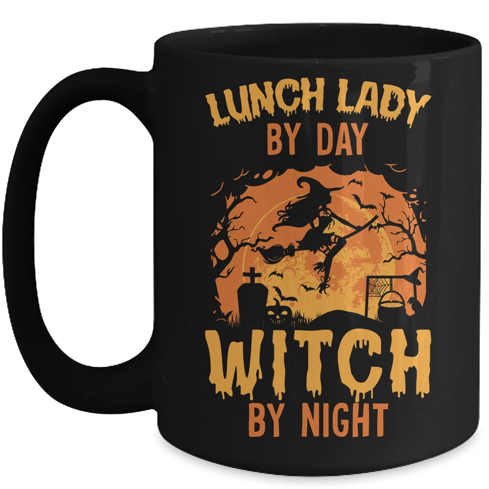 Lunch Lady By Day Witch By Night Halloween Women Mug Coffee Mug | Teecentury.com