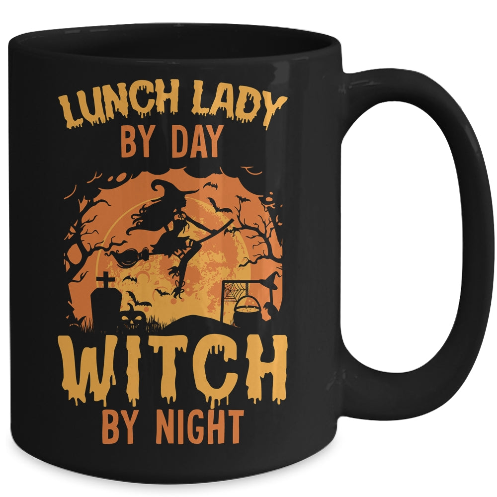 Lunch Lady By Day Witch By Night Halloween Women Mug Coffee Mug | Teecentury.com