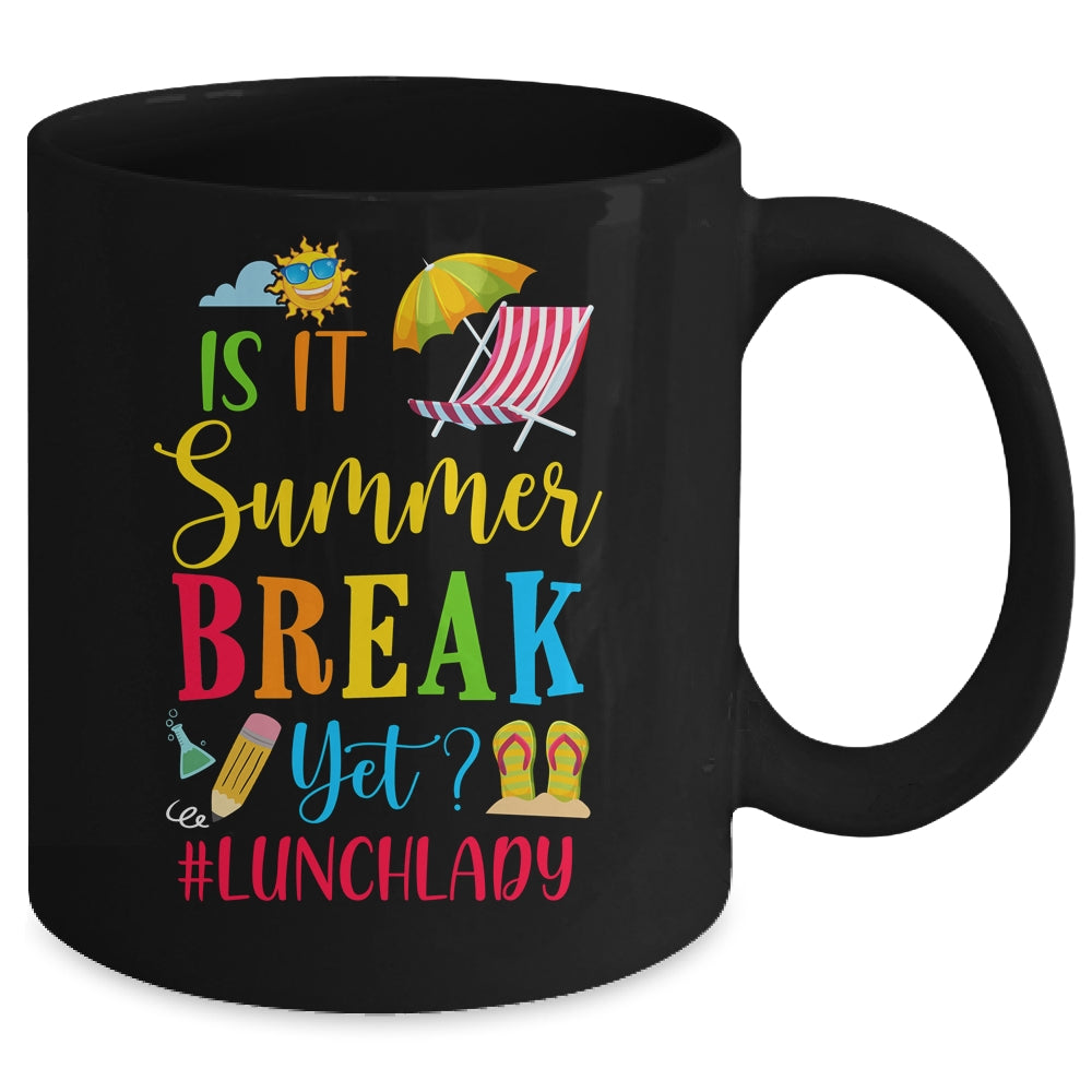 Lunch Lady Is It Summer Break Yet Last Day Of School Mug | teecentury