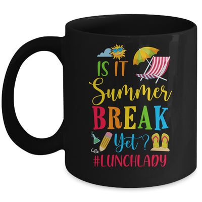 Lunch Lady Is It Summer Break Yet Last Day Of School Mug | teecentury