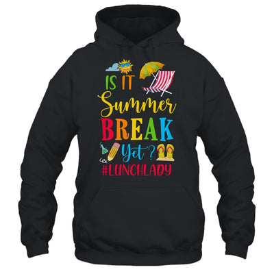 Lunch Lady Is It Summer Break Yet Last Day Of School Shirt & Tank Top | teecentury