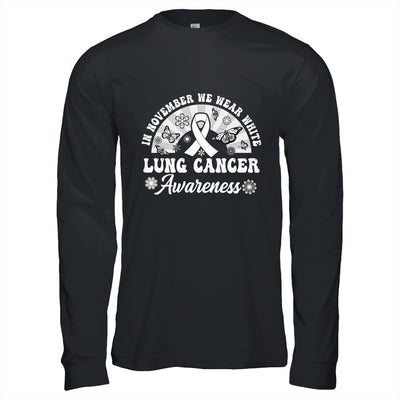 Lung Cancer Awareness In November We Wear White Groovy Shirt & Hoodie | teecentury