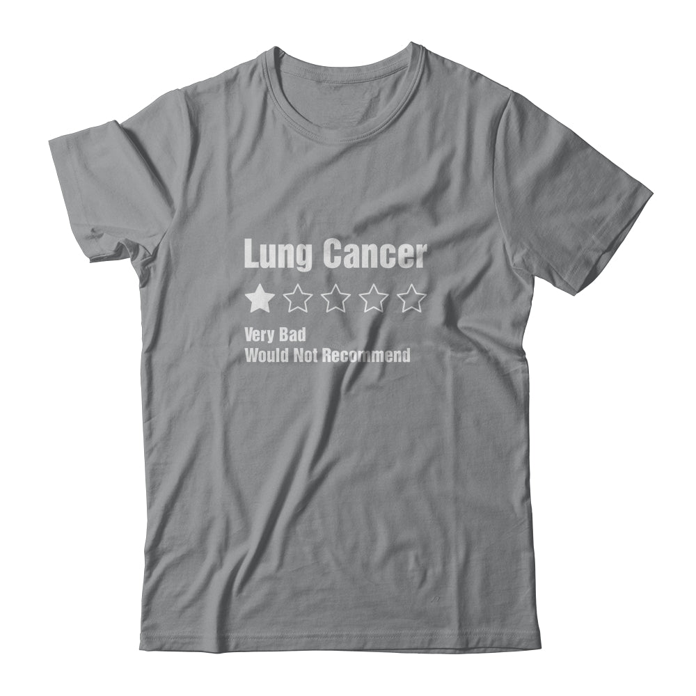 Lung Cancer Awareness Very Bad Would Not Recommend T-Shirt & Hoodie | Teecentury.com
