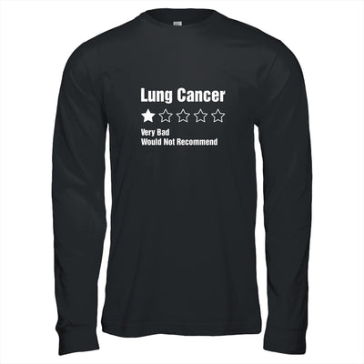 Lung Cancer Awareness Very Bad Would Not Recommend T-Shirt & Hoodie | Teecentury.com