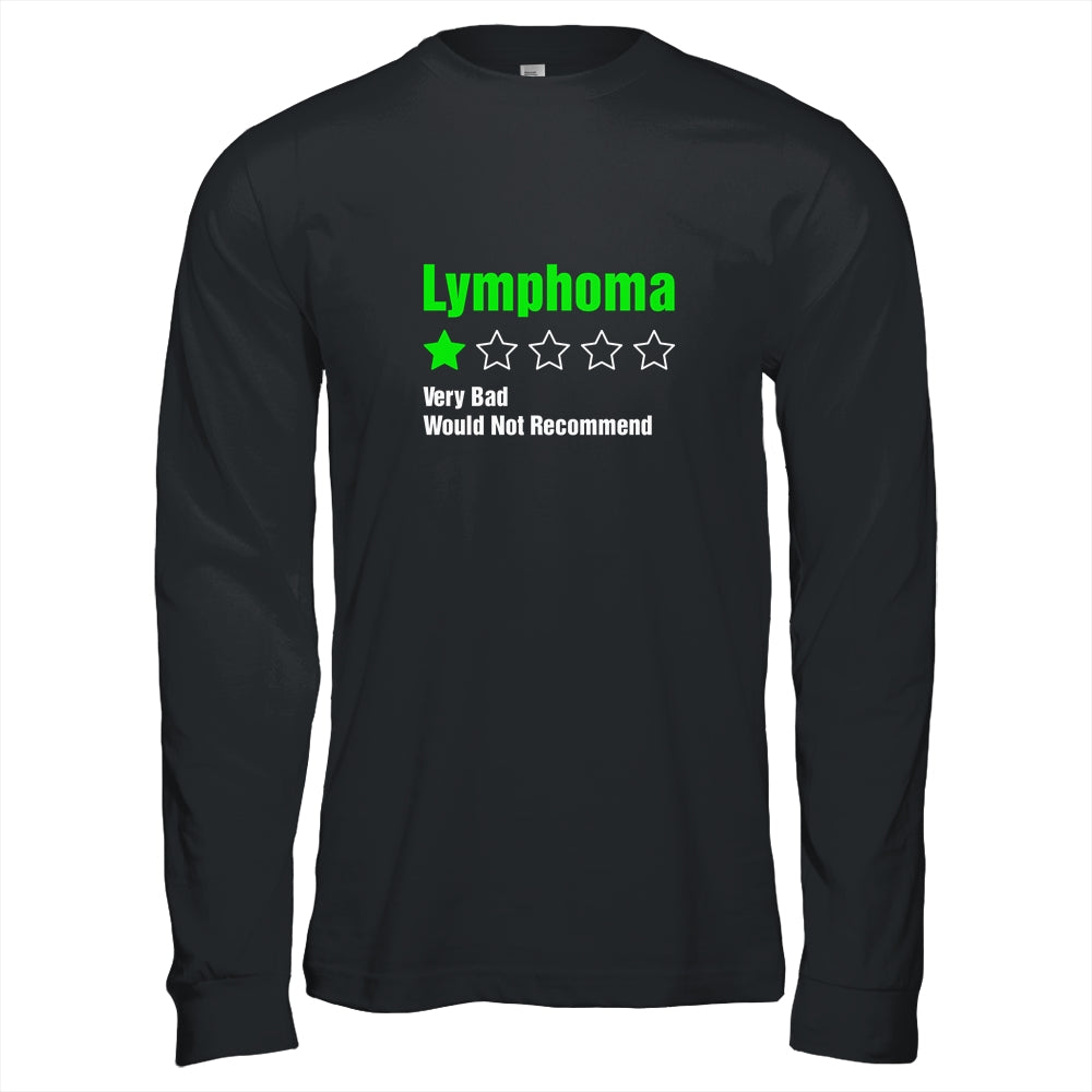 Lymphoma Awareness Very Bad Would Not Recommend T-Shirt & Hoodie | Teecentury.com