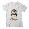 MS Leukemia Awareness Messy Bun Warrior Believe Orange T-Shirt & Tank Top | Teecentury.com