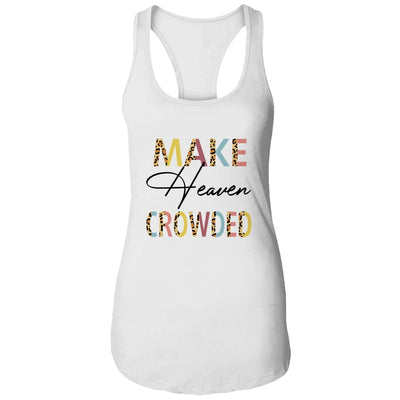 Make Heaven Crowded Christian Faith In Jesus T-Shirt & Tank Top | Teecentury.com