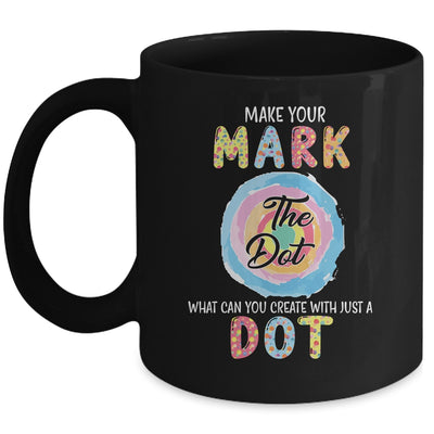 Make Your Mark Dot Day See Where It Takes You The Dot Mug Coffee Mug | Teecentury.com