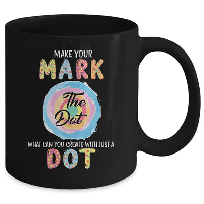 Make Your Mark Dot Day See Where It Takes You The Dot Mug Coffee Mug | Teecentury.com