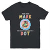 Make Your Mark Dot Day See Where It Takes You The Dot Youth Youth Shirt | Teecentury.com