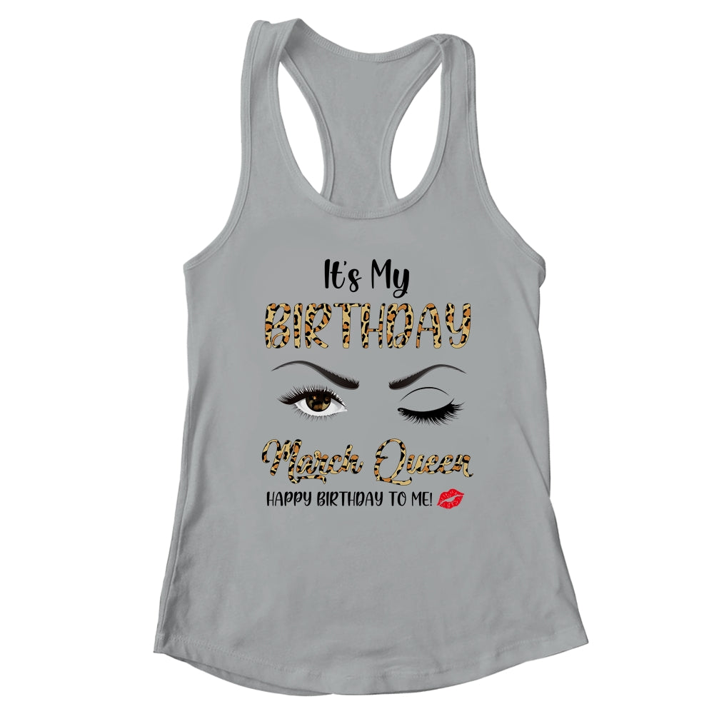 March Birthday Leopard It's My Birthday March Queen T-Shirt & Tank Top | Teecentury.com