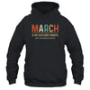 March Is My Birthday Month Yep The Whole Month Funny T-Shirt & Tank Top | Teecentury.com