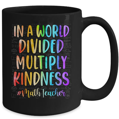 Math Teacher In A World Divided Multiply Kindness Mug Coffee Mug | Teecentury.com