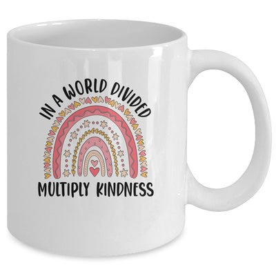 Math Teacher In A World Divided Multiply Kindness Rainbow Mug Coffee Mug | Teecentury.com