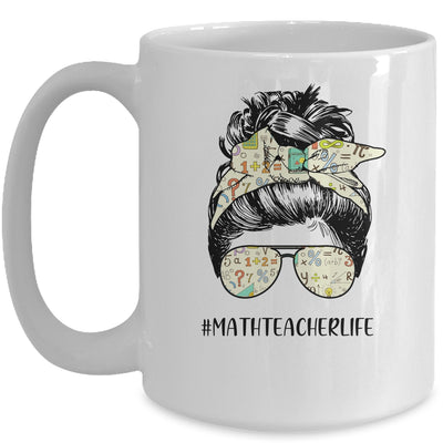 Math Teacher Messy Bun Life Hair Glasses Mug Coffee Mug | Teecentury.com