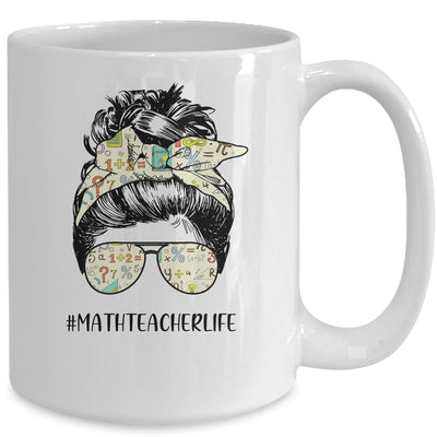 Math Teacher Messy Bun Life Hair Glasses Mug Coffee Mug | Teecentury.com