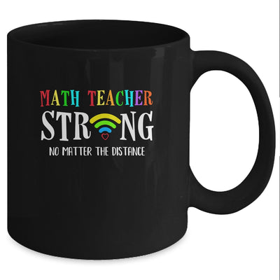 Math Teacher Strong No Matter The Distance Virtual Learning Mug Coffee Mug | Teecentury.com