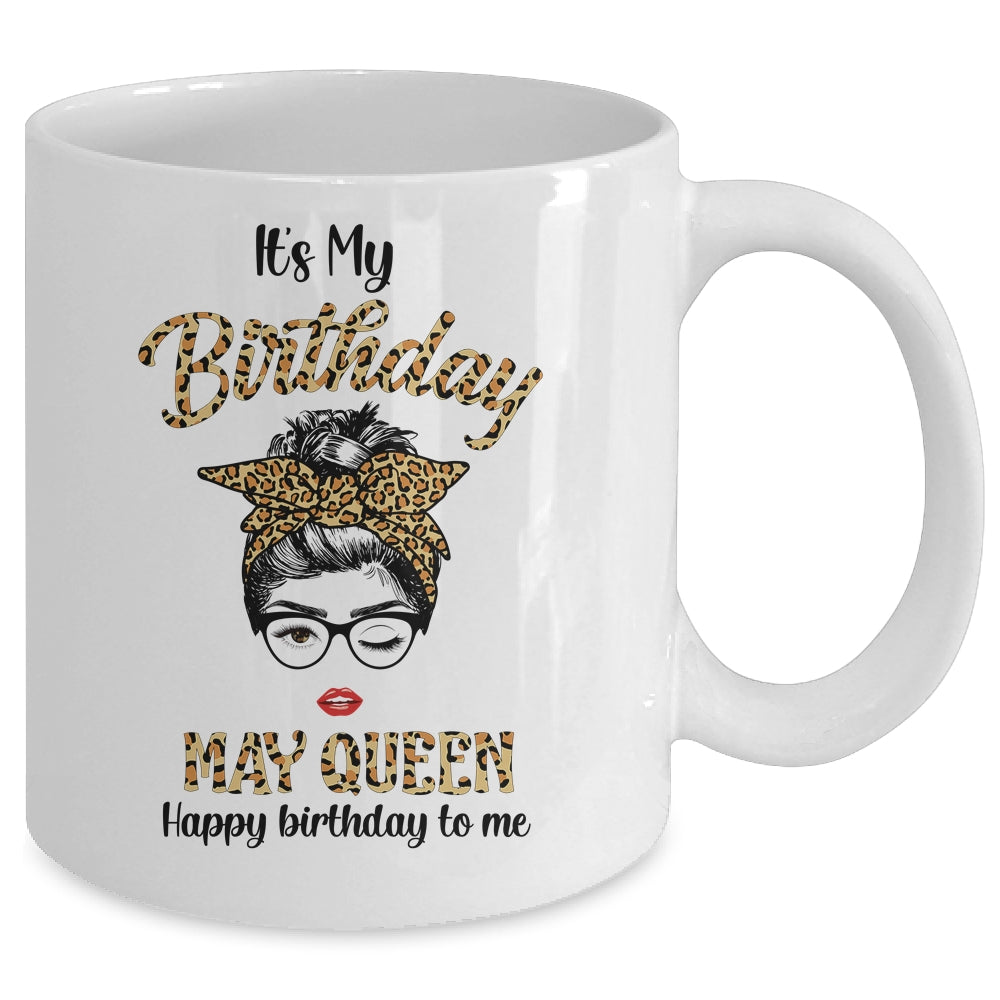 May Birthday Girl Queen Messy Bun Its My Birthday Leopard Mug Coffee Mug | Teecentury.com