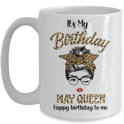 May Birthday Girl Queen Messy Bun Its My Birthday Leopard Mug Coffee Mug | Teecentury.com