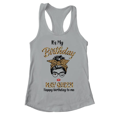 May Birthday Girl Queen Messy Bun Its My Birthday Leopard T-Shirt & Tank Top | Teecentury.com