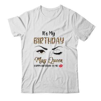 May Birthday Leopard It's My Birthday May Queen T-Shirt & Tank Top | Teecentury.com