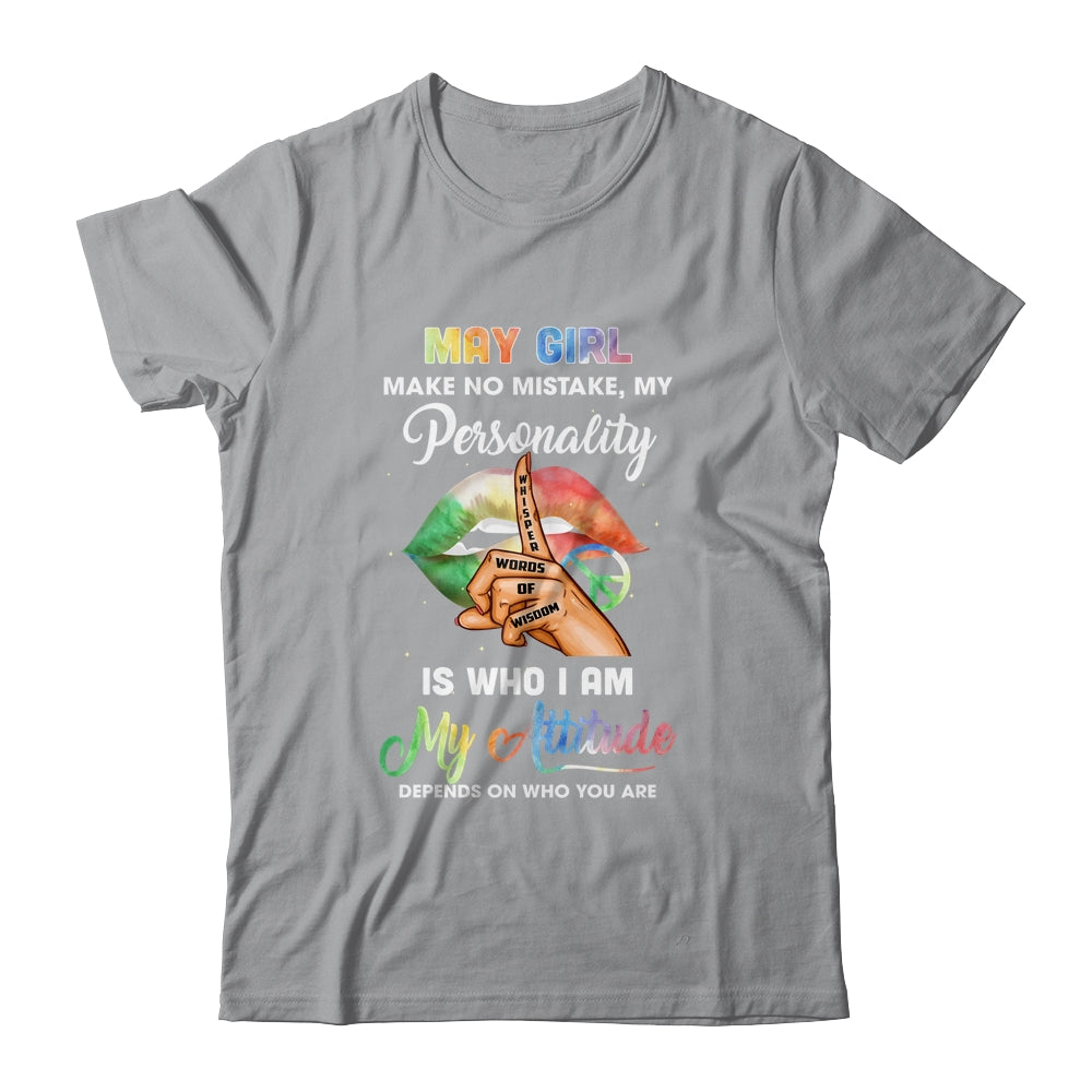 May Girl Make No Mistake My Personality T-Shirt & Tank Top | Teecentury.com
